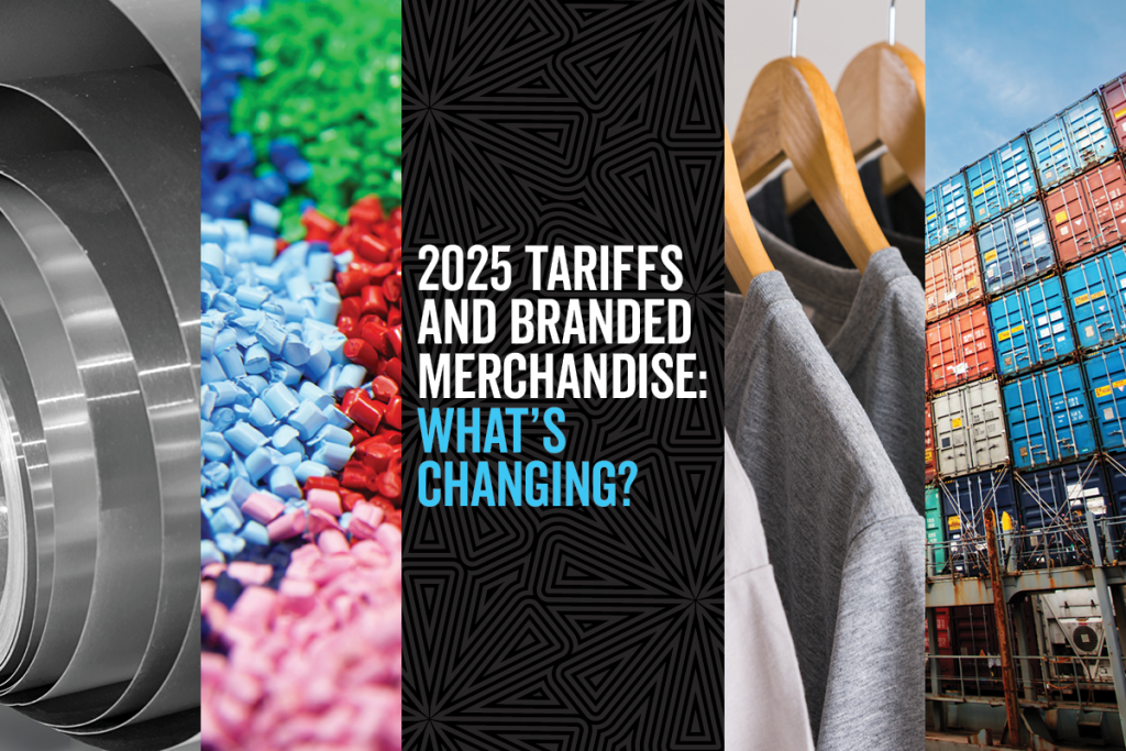 2025 Tariffs Branded Merchandise | Branded Merchandise