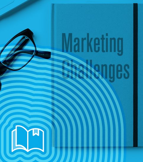 8 Marketing Challenges: Straight from the Desk of a Marketing VP
